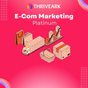 Platinum E-commerce Marketing Service by ThriveArk