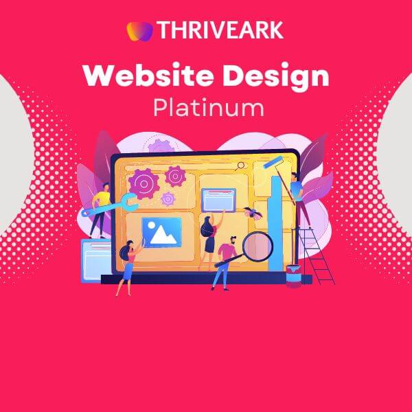 Premium Platinum Website Design Package by ThriveArk